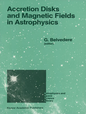 cover image of Accretion Disks and Magnetic Fields in Astrophysics